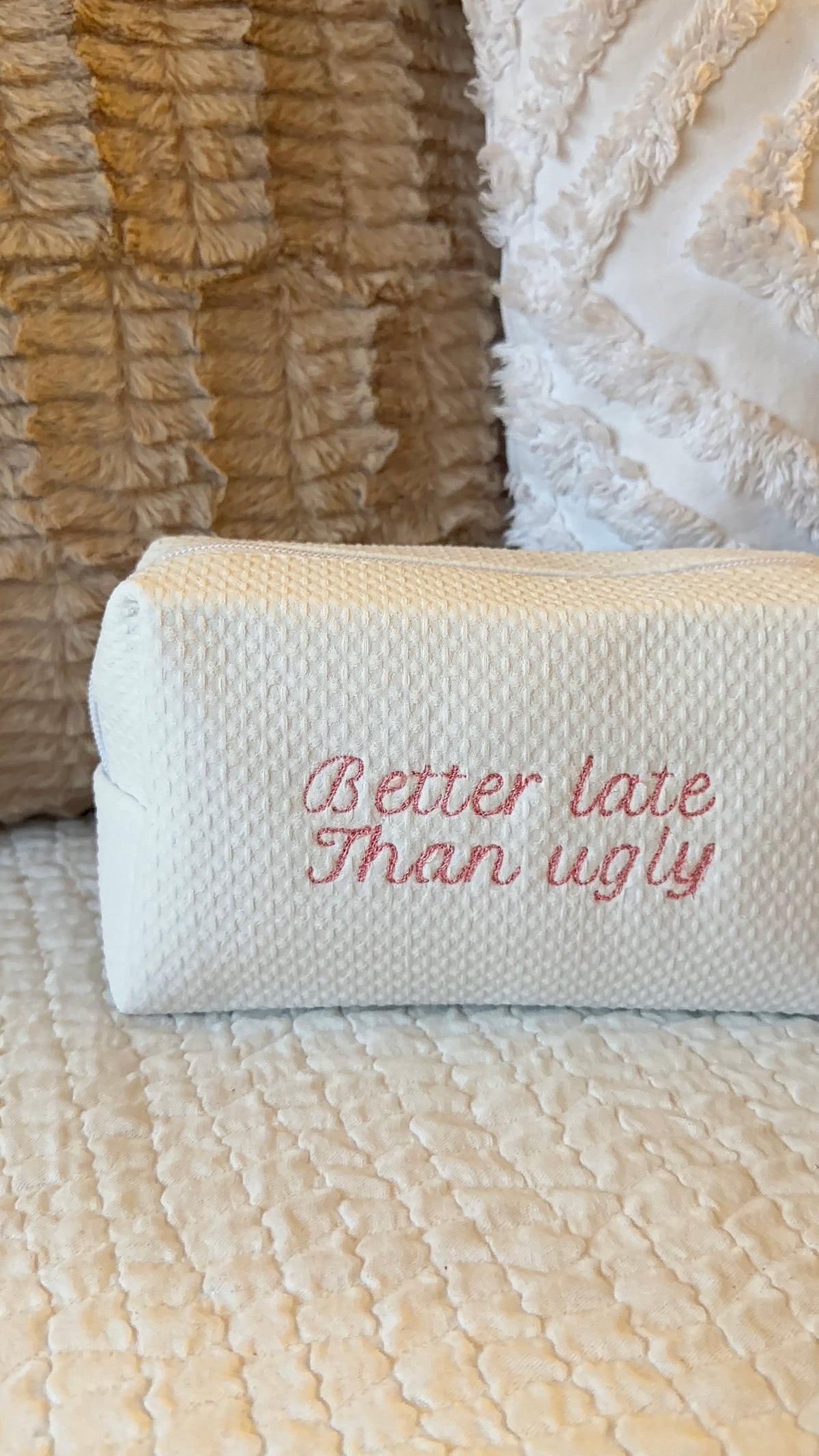 Better Late Than Ugly makeup bag